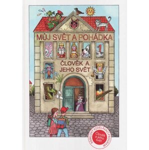 Můj svět a pohádka 1 - Člověk a jeho svět - učebnice - Johnová Jana a kolektiv