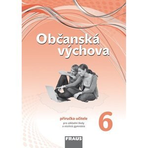 Občanská výchova 6 nová generace - příručka učitele - Janošková, Ondráčková, Čábalová a kol