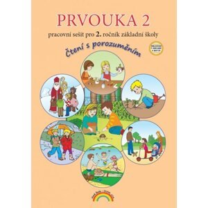 Prvouka 2 - pracovní sešit pro 2. ročník ZŠ, - Čtení s porozuměním, v souladu s RVP ZV