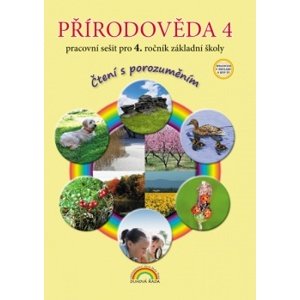 Přírodověda 4, pracovní sešit pro 4. ročník ZŠ - Čtení s porozuměním v souladu s RVP ZV