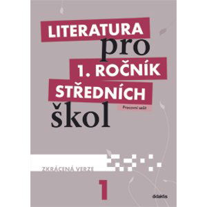 Literatura pro 1. ročník SŠ - pracovní sešit / zkrácená verze/ - Renata Bláhová, Ivana Dorovská