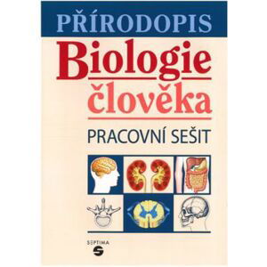 Přírodopis - biologie člověka - pracovní sešit - Skýbová Jana