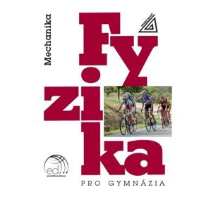 Fyzika pro gymnázia – Mechanika (kniha + ED) - Bednařík, Široká