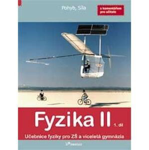 Fyzika II - 1.díl - učebnice s komentářem pro učitele - RNDr. Renata Holubová, CSc.; doc. RNDr. Roman Kubínek, CSc.; Mgr. Jarmila Weinlichová; Mgr. Robert Weinlich