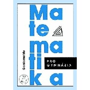 Matematika pro gymnázia - Goniometrie - Odvárko Oldřich