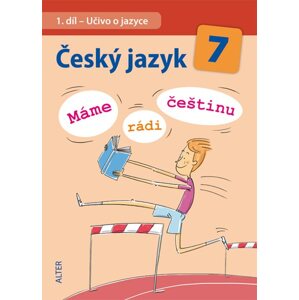 Český jazyk 7 - 1. díl - Učivo o jazyce (Máme rádi češtinu) - Horáčková, Klíma a kol.