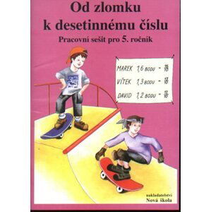 Od zlomku k destinnému číslu - pracovní sešit pro 5.ročník - Rosecká Zdena