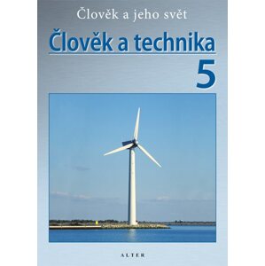 Člověk a jeho svět - Člověk a technika 5 - Bradáč, Kolář