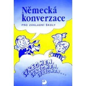 Německá konverzace pro ZŠ-Sprechen,sprechen,sprechen.... - Cvešpr