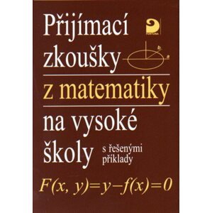 Přijímací zkoušky z matematiky na VŠ s řešenými příklady - Kaňka, Coufal