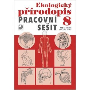 Ekologický přírodopis pro 8. r. ZŠ - pracovní sešit - Kvasničková Danuše