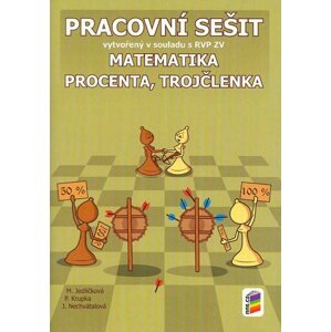 Matematika - Procenta, trojčlenka - pracovní sešit - M. Jedličková, P. Krupka, J. Nechvátalová