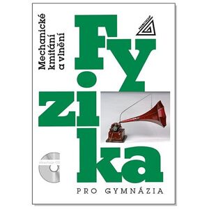 Fyzika pro gymnázia - Mechanické kmitání a vlnění - Lepil Oldřich