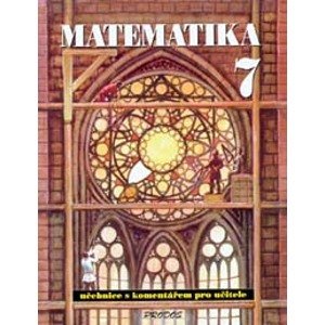 Matematika 7 - učebnice s komentářem pro učitele - prof. RNDr. Josef Molnár, CSc.; Mgr. Libor Lepík; RNDr. Hana Lišková; RNDr. Jan Slouka