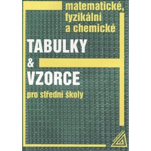 Matematické, fyzikální a chemické tabulky a vzorce pro střední školy. - Mikulčák,Charvát a kol.