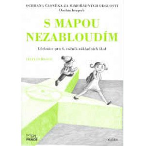 Ochrana člověka za mimořádných událostí 4.r. - S mapou nezabloudím - Černoch F.