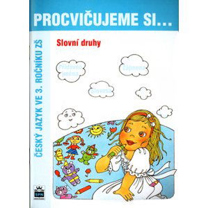 Procvičujeme si slovní druhy pro 3.r. ZŠ