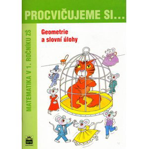 Procvičujeme si geometrii a slovní úlohy pro 1.r. ZŠ - M. Kaslová