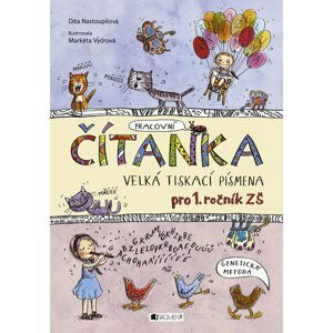 Čítanka - velká tiskací písmenka pro 1. ročník ZŠ - Dita Nastoupilová