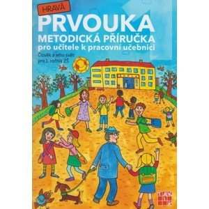 Hravá prvouka 1 - metodická příručka - Mgr. Rybová J. a kolektiv