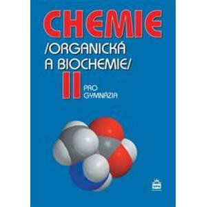 Chemie pro gymnázia II – organická a biochemie - Karel Kolář a kol.