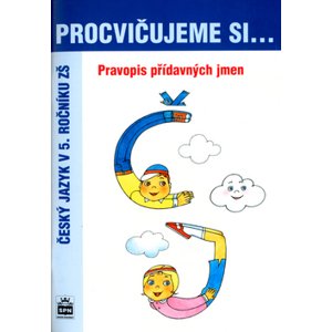 Procvičujeme si pravopis přídavných jmen pro 5.r. ZŠ - Pavlová Jana