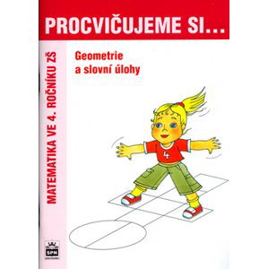 Procvičujeme si geometrii a slovní úlohy pro 4. r. ZŠ - Kaslová,Malá