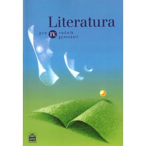 Literatura pro 4.r. gymnázií - Soukal JOsef a kolektiv