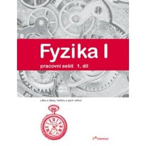 Fyzika I - 1.díl - pracovní sešit - Mgr. Jarmila Davidová; RNDr. Renata Holubová, CSc.; doc. RNDr. Roman Kubínek, CSc.; Mgr. Robert Weinlich