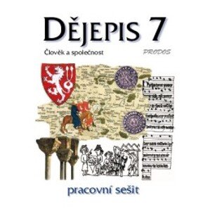 Dějepis 7 - Člověk a společnost - pracovní sešit ( původní ) - Odehnal P.,Schulzová Eva