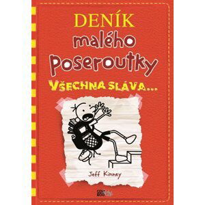 Deník malého poseroutky 11 - Všechna sláva - Jeff Kinney