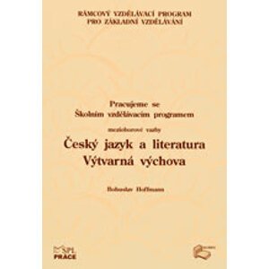 Pracujeme se Školním vzdělávacím programem - Český jazyk a literatura, Výtvarná výchova - Hoffmann Bohuslav