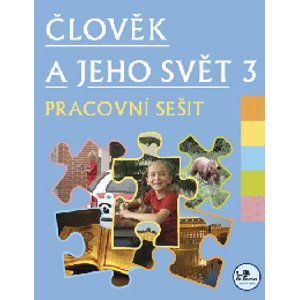 Člověk a jeho svět 3 - pracovní sešit - PaedDr. Hana Danihelková, Mgr. Radek Malý, Ph.D.