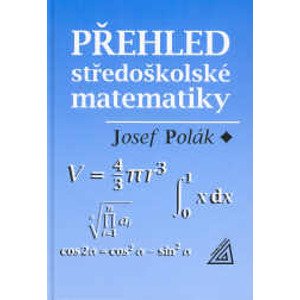 Přehled středoškolské matematiky - Polák Josef