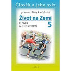 Pracovní listy k Přírodovědě 5/1 – ČLOVĚK A JEHO ZDRAVÍ - Chmelařová H., Dlouhý A.