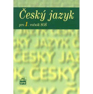 Český jazyk pro 1. ročník SŠ - učebnice - Čechová M., Kraus J., Styblík V.