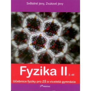 Fyzika II - 2. díl - učebnice pro ZŠ a víceletá gymnázia - Banáš P., Holubová R., Kubínek R.