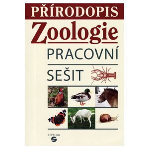 Člověk a příroda - Přírodopis - Zoologie - pracovní sešit - RNDr. Jana Sýkorová