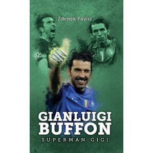 Gianluigi Buffon: superman Gigi - Zdeněk Pavlis