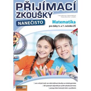 Přijímací zkoušky nanečisto Matematika pro žáky 5. a 7. ročníků ZŠ - J. Gabčanová, D. Malinová, R. Marschner