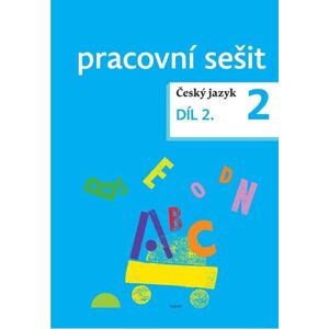 Český jazyk 2 - pracovní sešit 2. díl pro 2. ročník ZŠ - Zdeněk Topil, Dagmar Chroboková, Kristýna Tučková