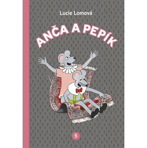 Anča a Pepík 5 - komiks - Lomová Lucie