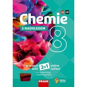 Chemie 8 s nadhledem 2v1 - hybridní pracovní sešit - Škoda Jiří, Doulík Pavel, Šmídl Milan, Ivana Pelikánová