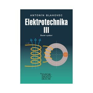 Elektrotechnika III pro SOŠ a SOU - Blahovec A.