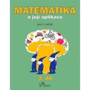 Matematika a její aplikace 1 - 3.díl - prof. RNDr. Josef Molnár, CSc.; PaedDr. Hana Mikulenková