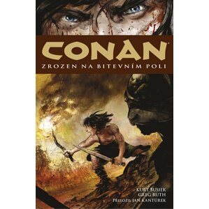 Conan 0: Zrozen na bitevním poli - Busiek Kurt, Ruth Greg