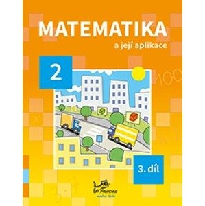 Matematika a její aplikace 2 - 3.díl - prof. RNDr. Josef Molnár, CSc.; PaedDr. Hana Mikulenková