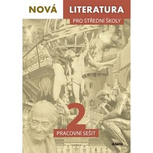 Nová literatura pro střední školy 2 - pracovní sešit - Mgr. Jolana Fišarová a spol.