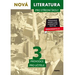 Nová literatura 3 pro střední školy - průvodce pro učitele