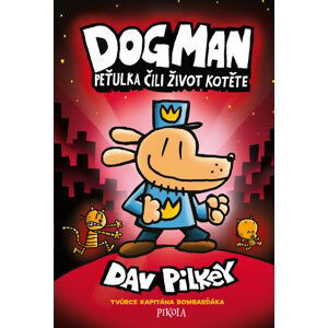 Dogman: Peťulka čili život kotěte - Pilkey Dav